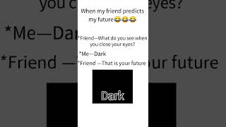 When my friend predicts my future OMG🤯 || Friend meme 😂😂 || #Funny meme #trending @bobbyprankster