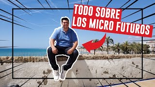 TODO SOBRE LOS MICRO FUTUROS👌