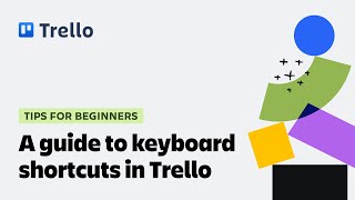 A guide to keyboard shortcuts in Trello