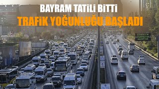 Bayram Sonrası Trafiği İlk İş Gününde Kilitlendi!