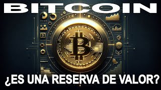 BITCOIN... ¿UNA RESERVA DE VALOR? | ¿Debes Invertir en EL?