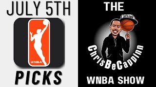 July 5th | WNBA Bets | Free Picks + Predictions | ChrisBeCappinn Show