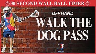 Walk The Dog Pass | Off Hand | 30 Seconds | No Coaching | POWLAX Lacrosse Wall Ball Wizardry