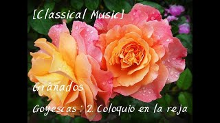 [Classical Music] Granados - Goyescas : Ⅱ. Coloquio en la reja by Alicia de Larrocha