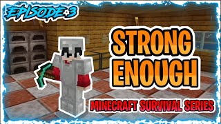 Making myself Strong enough in Minecraft !!! | Minecraft Survival Series [EPISODE 3]