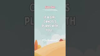 If a girl cancels plans with you... #shorts #facts