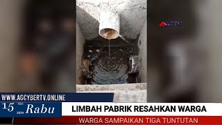 RESAH LIMBAH PABRIK , WARGA TUNTUT 3 HAL