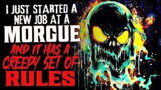 "I Just Started A New Job At A Morgue And It Has A Creepy Set Of Rules" Creepypasta Strange Rules