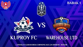 KUPROY FC VS WAREHOUSE UTD ( BABAK 1 ) || CIBINONG CUP 2024