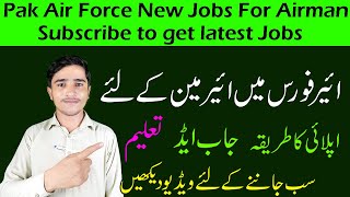 join paf as airman | paf jobs for airman | airmen jobs | today governament jobs | #infoghar