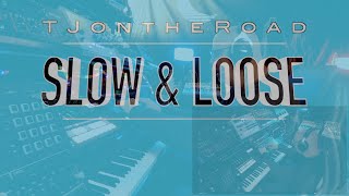 Slow & Loose Jam