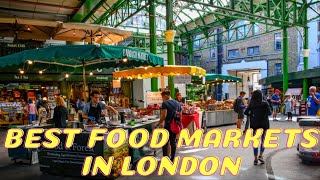 London’s Top 10 Food Markets 2024 | Best Spots for Tasty Street Eats 🌮 #London #food #foodie