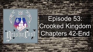 Crooked Kingdom CH 42-End: The End of a Crow Era