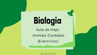 Biologia - Aula sobre o REINO ANIMAL: Cordados - Exercícios