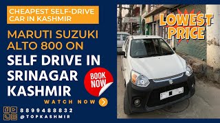 Alto 800 on Self Drive in Srinagar Kashmir | Budget Self Drive Cars in Kashmir | 8899488832