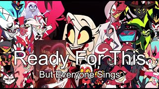 Ready For This but Everyone Sings - AI cover (ft. Hazbin Hotel and Helluva Boss)