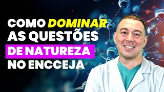 Os principais PASSOS para dominar as questões de Ciências da Natureza no ENCCEJA