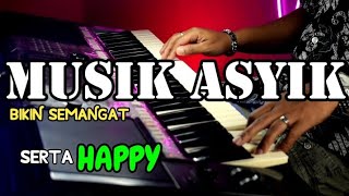 MUSIK PALING ASYIK BIKIN SEMANGAT SERTA HAPPY