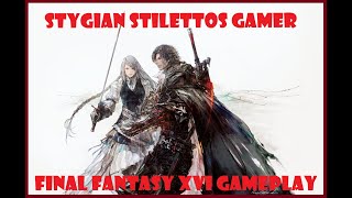 StygianSis Plays: Final Fantasy XVI Gameplay Stream Part 5 - SPOILERS, NO COMMENTARY