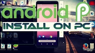 How To Run Android P on your PC