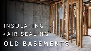 A Complete Guide To Insulating and Air Sealing Your Old Basement (Walls, Slabs, & Rim Joists)