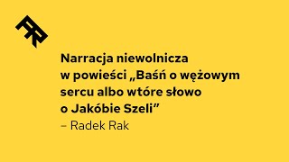 Narracja niewolnicza w powieści „Baśń o wężowym sercu albo wtóre słowo o Jakóbie Szeli”