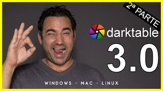 🔥Darktable 2020 NUEVA VERSIÓN 3.0 | Review en ESPAÑOL parte 2