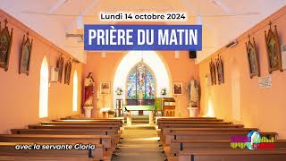 Prière du matin du lundi 14 octobre 2024 avec la servante Gloria