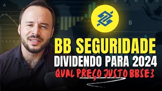 Dividendos BB Seguridade BBSE3 para 2024 | MELHOR AÇÃO previdenciária? Qual o Preço justo BBSE3