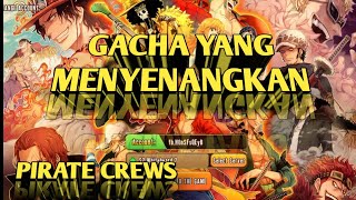 GACHA PERTAMA, CANTIK...? || PIRATE CREWS