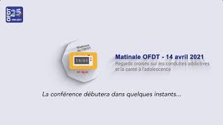 Matinale OFDT – Regards croisés sur les conduites addictives et la santé à l’adolescence –14/04/2021