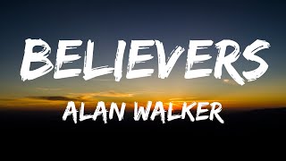 Alan Walker - Believers (Lyrics Video)