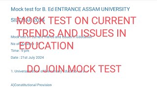 #MockTestSolutionForB.EdEntranceAssamUniversitySilchar2024 #CurrentTrendsAndIssuesInEducationTest