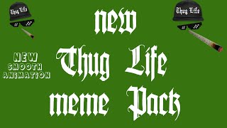 Ultimate Thug Life Meme Pack (Green screen footages with New Smooth animation 2020 )