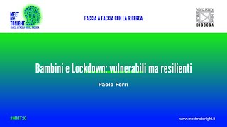 MMT20 / Bambini e Lockdown: vulnerabili ma resilienti