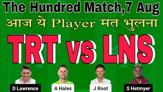 trt vs lns dream11 prediction today match.trt vs lns prediction.trt vs lns.the hundred league 2024