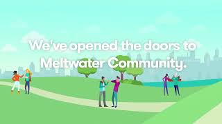 Join Meltwater Community today!