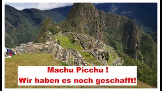 Machu Picchu! Ein Traum wird wahr!