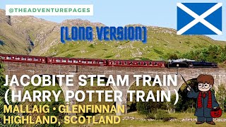 Glenfinnan Viaduct (long version) • Harry Potter train (Jacobite) • Mallaig • Glenfinnan • Scotland