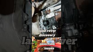 Land rover discovery  gear selection issues