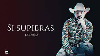 Si Supieras - José Aldaz (VIDEO LETRA)