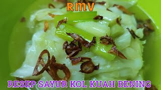 RESEP SAYUR KOL KUAH BENING || RMV VIDEO 55