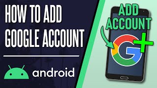 How to ADD Google Account to Android Phone