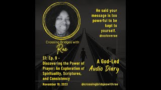 S1 Ep:9 Discovering the Power of Prayer: An Exploration of Spirituality, Scriptures, and Consiste...