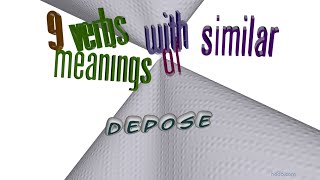 depose - 10 verbs with the meaning of depose (sentence examples)