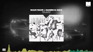 Wave Wave & Damien N Drix   Trumpz