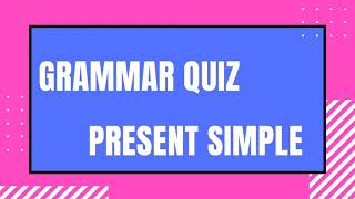 grammar Quiz present simple