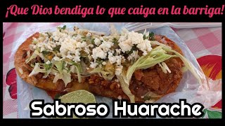 Un sabroso Huarache... ¡QUE DIOS BENDIGA LO QUE CAIGA EN LA BARRIGA!