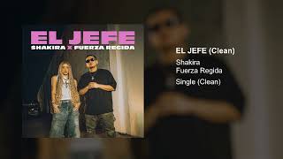 Shakira, Fuerza Regida - El Jefe (Clean Version)