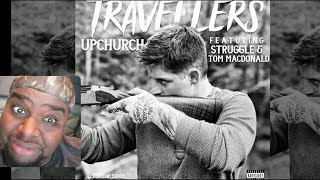 (Deadly Combination) Travelers | Upchurch ft Struggle Tom Macdonald (Reaction)